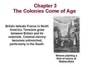 Chapter 3 The Colonies Come of Age Britain