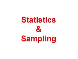 Statistics Sampling Descriptive Statistics q Descriptive Statistics Numbers