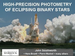 HIGHPRECISION PHOTOMETRY OF ECLIPSING BINARY STARS John Southworth