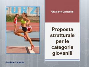 Graziano Camellini Proposta strutturale per le categorie giovanili