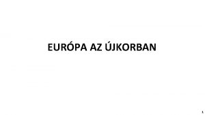 EURPA AZ JKORBAN 1 Monarchiatpusok I Barbr kirlysgok