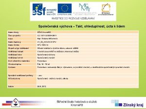 Spoleensk vchova Takt ohleduplnost cta k lidem Nzev