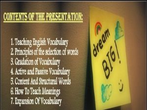 Teaching English Vocabulary Vocabulary is a glue that