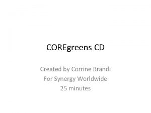 COREgreens CD Created by Corrine Brandi For Synergy