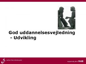 God uddannelsesvejledning Udvikling Uddannelsessamtale udviklings samtale Generelt om