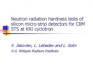 Neutron radiation hardness tests of silicon microstrip detectors