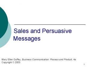 Sales and Persuasive Messages Mary Ellen Guffey Business