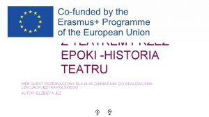 Z TEATREM PRZEZ EPOKI HISTORIA TEATRU WEB QUEST