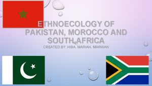 ETHNOECOLOGY OF PAKISTAN MOROCCO AND SOUTH AFRICA CREATED