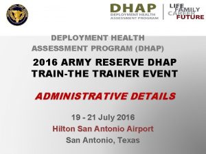 DEPLOYMENT HEALTH ASSESSMENT PROGRAM DHAP 2016 ARMY RESERVE
