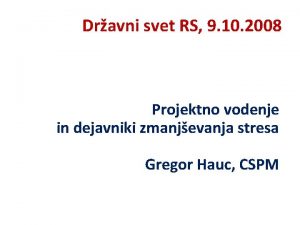 Dravni svet RS 9 10 2008 Projektno vodenje