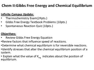 Chem II Gibbs Free Energy and Chemical Equilibrium