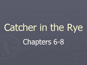 Catcher in the Rye Chapters 6 8 Chapter