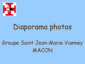 Diaporama photos Groupe Saint JeanMarie Vianney MACON Weekend