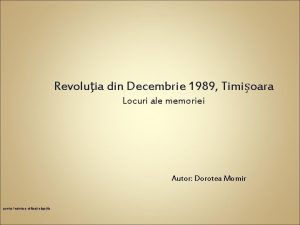 Revoluia din Decembrie 1989 Timioara Locuri ale memoriei