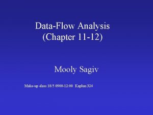 DataFlow Analysis Chapter 11 12 Mooly Sagiv Makeup