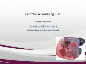 Centrale verwarming 5 3 C Brandertechnieken Stookoliebranders Verbrandingscontrole