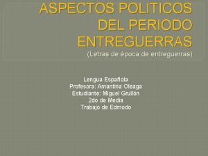 ASPECTOS POLITICOS DEL PERIODO ENTREGUERRAS Letras de poca