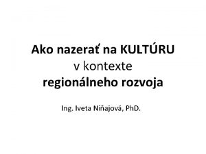 Ako nazera na KULTRU v kontexte regionlneho rozvoja