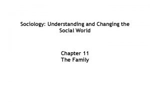 Sociology Understanding and Changing the Social World Chapter