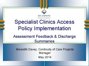 Specialist Clinics Access Policy Implementation Assessment Feedback Discharge