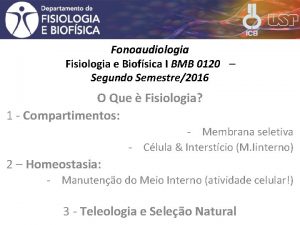 Fonoaudiologia Fisiologia e Biofsica I BMB 0120 Segundo