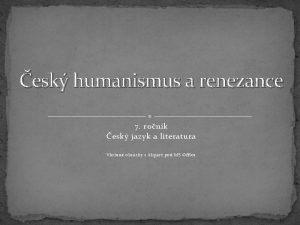 esk humanismus a renezance 7 ronk esk jazyk