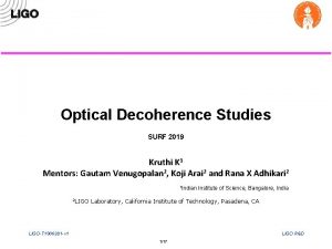 Optical Decoherence Studies SURF 2019 Kruthi K 1