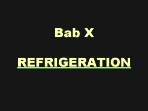 Bab X REFRIGERATION Pembuangan Panas Q 1 WNETTO