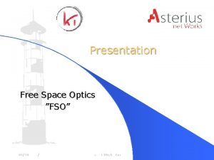 Presentation Free Space Optics FSO 0920030899 Asterius net