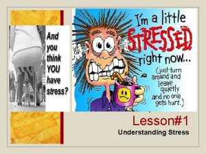 Chapter 4 lesson 1 understanding stress