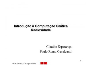 Introduo Computao Grfica Radiosidade Claudio Esperana Paulo Roma