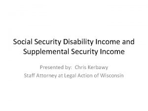 Social Security Disability Income and Supplemental Security Income