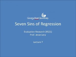 Seven Sins of Regression Evaluation Research 8521 Prof