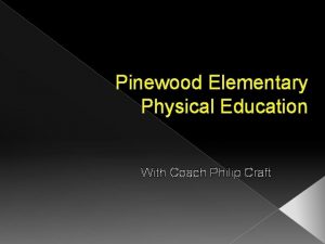 Pinewood Elementary Physical Education With Coach Philip Craft