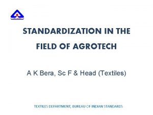 STANDARDIZATION IN THE FIELD OF AGROTECH A K