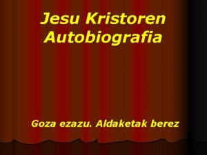 Jesu Kristoren Autobiografia Goza ezazu Aldaketak berez Jesu