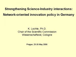 Strengthening ScienceIndustry interactions Networkoriented innovation policy in Germany