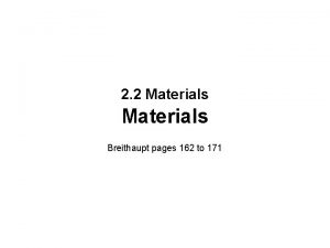 2 2 Materials Breithaupt pages 162 to 171