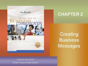 CHAPTER 2 Creating Business Messages Instructor Only Version