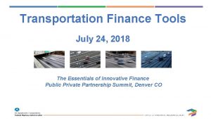 Transportation Finance Tools July 24 2018 The Essentials