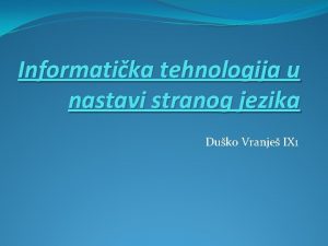 Informatika tehnologija u nastavi stranog jezika Duko Vranje