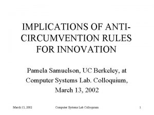 IMPLICATIONS OF ANTICIRCUMVENTION RULES FOR INNOVATION Pamela Samuelson