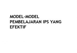 MODELMODEL PEMBELAJARAN IPS YANG EFEKTIF GROUP INVESTIGATION Langkahlangkah