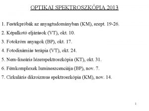 OPTIKAI SPEKTROSZKPIA 2013 1 Festkprbk az anyagtudomnyban KM