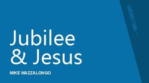 Jubilee Jesus MIKE MAZZALONGO Sabbatical Year Year of