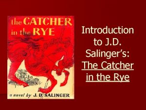 Introduction to J D Salingers The Catcher in