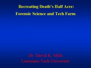 Recreating Deaths Half Acre Forensic Science and Tech