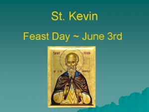 St Kevin Feast Day June 3 rd St