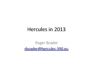 Hercules in 2013 Roger Bowler rbowlerhercules390 eu An